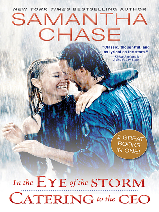 Title details for In the Eye of the Storm / Catering to the CEO by Samantha Chase - Available